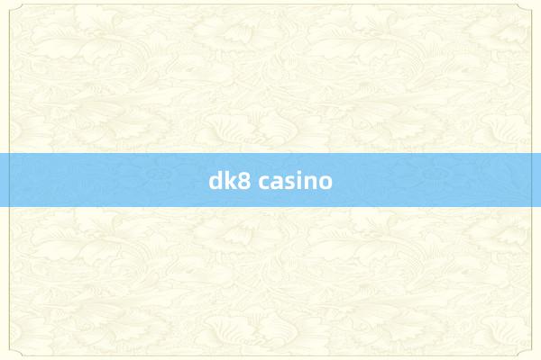 dk8 casino