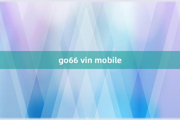 go66 vin mobile