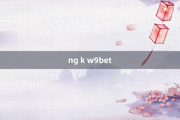 ng k w9bet