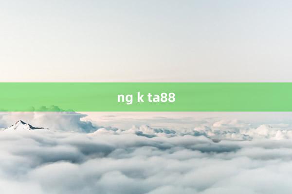 ng k ta88