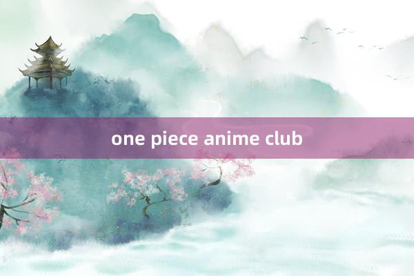 one piece anime club