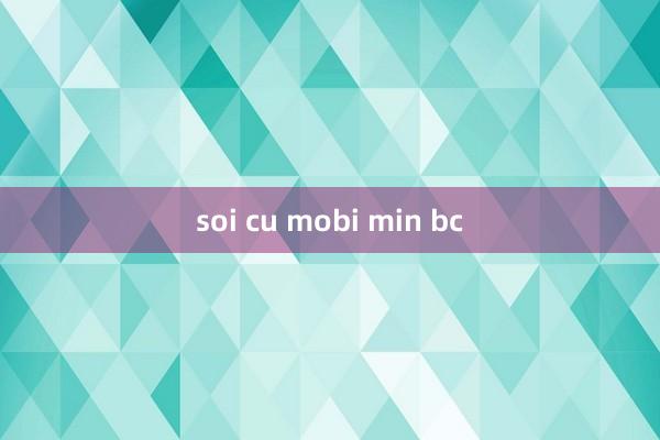 soi cu mobi min bc