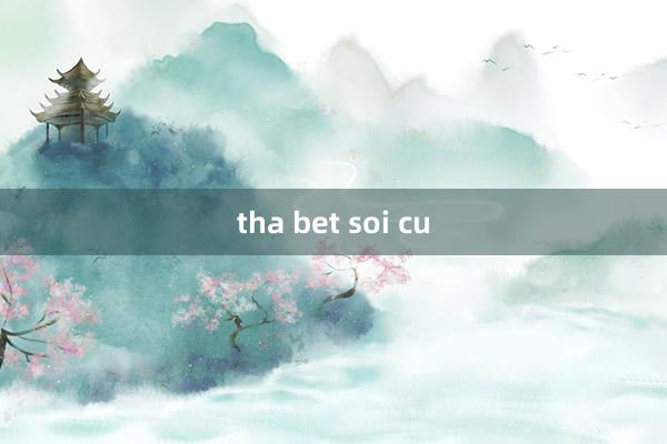 tha bet soi cu