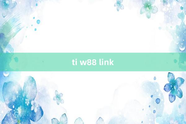 ti w88 link