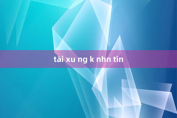 tài xu ng k nhn tin