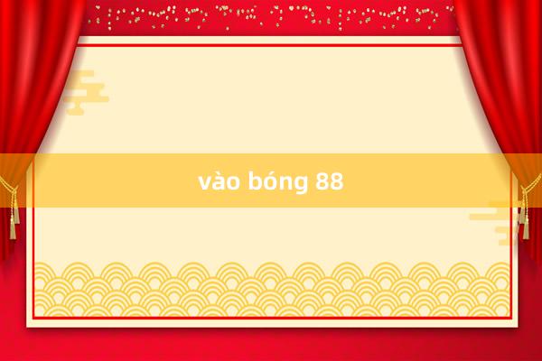 vào bóng 88