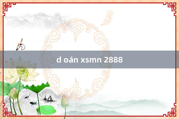 d oán xsmn 2888