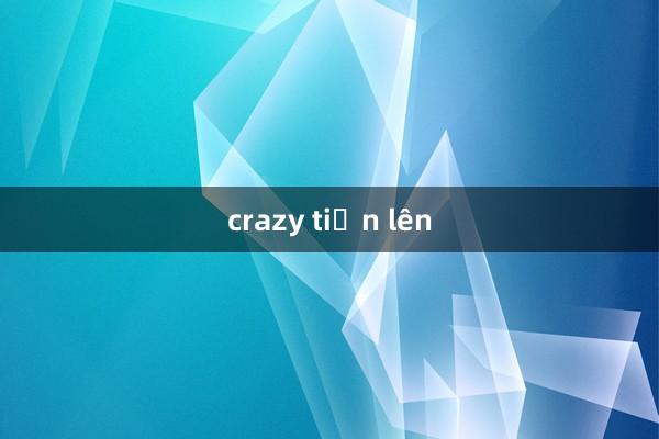 crazy tiến lên