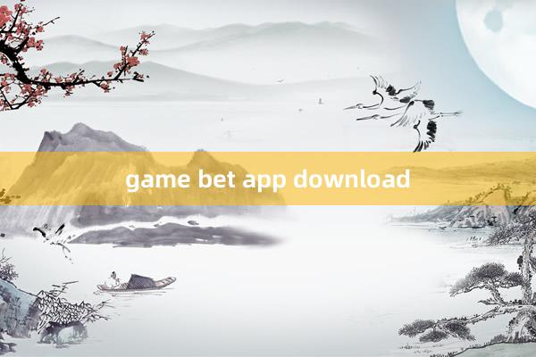 game bet app download