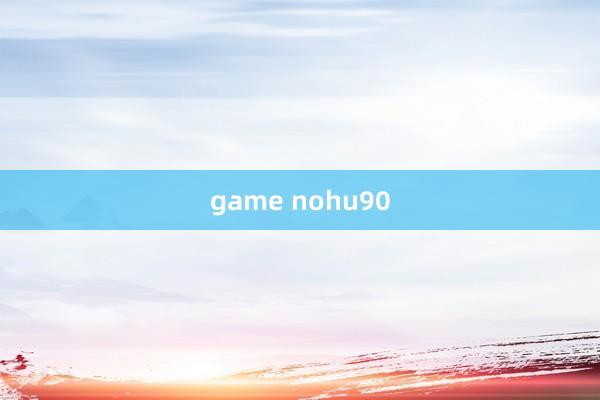 game nohu90