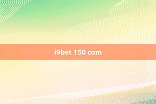 i9bet 150 com