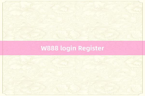W888 login Register