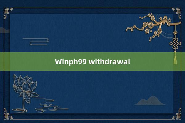 Winph99 withdrawal